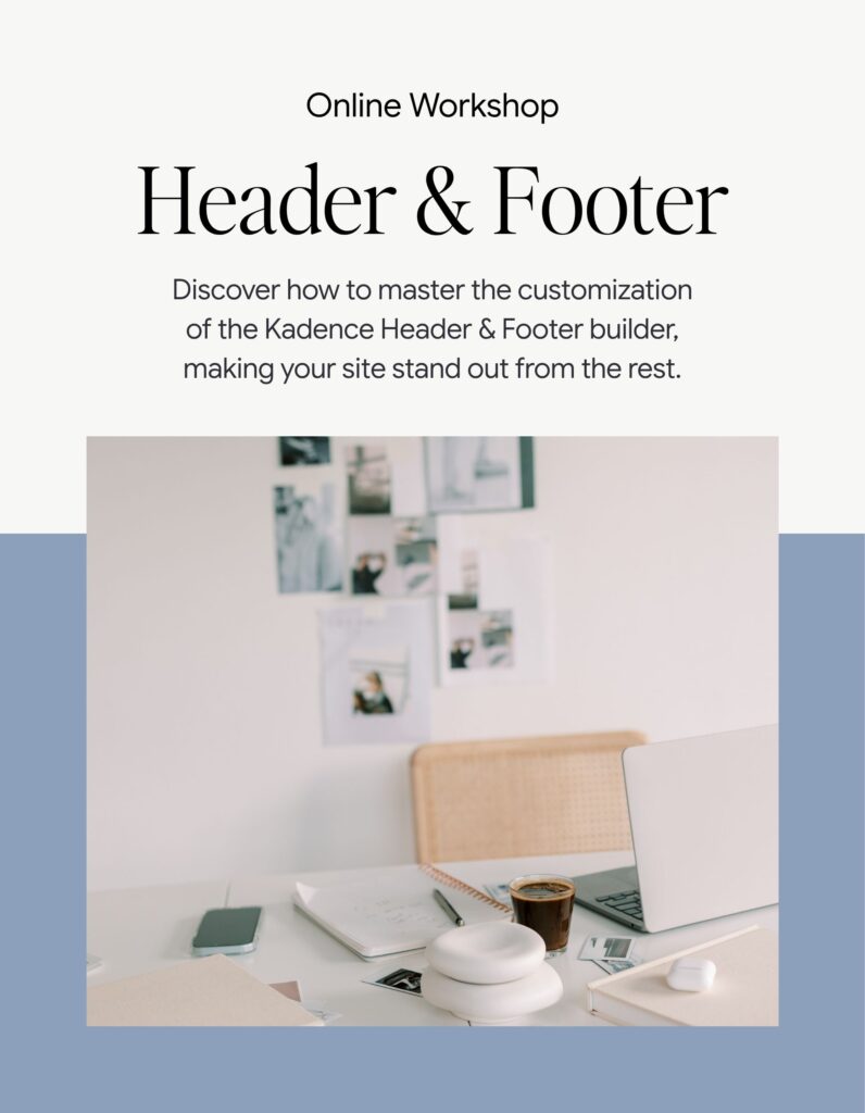 Kadence Header & Footer Workshop