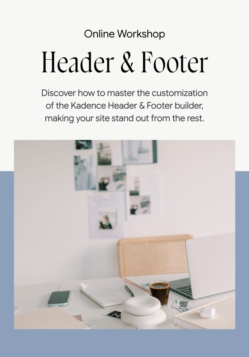 Kadence Header & Footer Workshop
